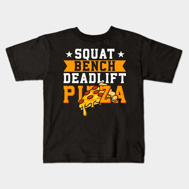 Squat Bench Deadlift Pizza Kids T-Shirt by Psitta